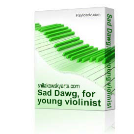 Sad Dawg, for young violinist and pianist