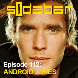 SiDEBAR Episode 112: ANDROID JONES