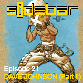 SiDEBAR Episode 21: DAVE JOHNSON (Part II)