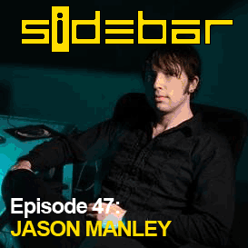 SiDEBAR Episode 47: JASON MANLEY