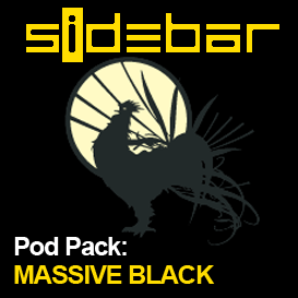SiDEBAR: MASSIVE BLACK Pod Pack