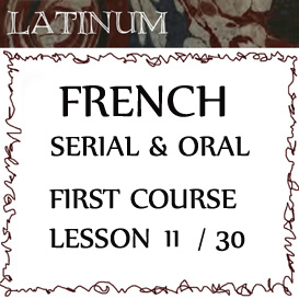 Serial Oral French  First Course, Lesson Eleven