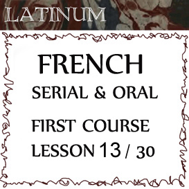 Serial Oral French  First Course, Lesson 13