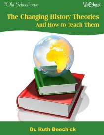 Schoolhouse WeE-book™-Changing History Theories and How to Teach Them
