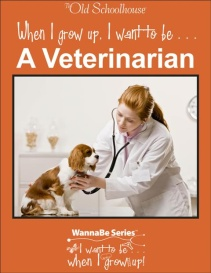 Schoolhouse WannaBe™-When I Grow Up I Want to be a Veterinarian