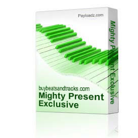 Mighty Present Exclusive