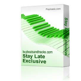 Stay Late Exclusive