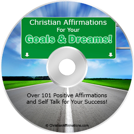Christian Affirmations for Your Goals and Dreams!  * MP3 Downloads and Script!