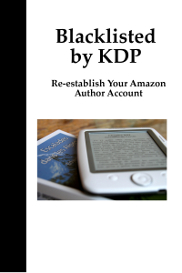 Download the Non-Fiction eBooks | Blacklisted by KDP: Re-establish Your Amazon Author Account
