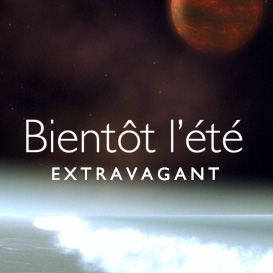 Bientôt l'été - Extravagant