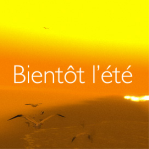 Bientôt l'été