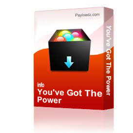 You've Got The Power