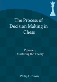 the process of decision making in chess - volume 1: mastering the theory , 147 pages