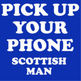 Pick Up Your God Damn Phone (Scottish Man)
