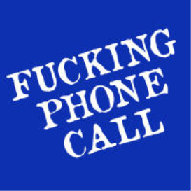 Please Pick Up The Phone You Have A F**king Phone Call (Scottish Voice