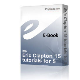 Eric Clapton 15 tutorials for 5 bucks