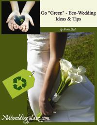 Go "Green" - Eco-Wedding Ideas & Tips