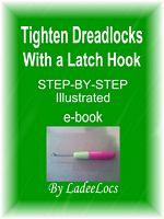 Tighten Dreadlocks With A Latch Hook - PDF ebook $5