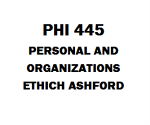 phi 445 personal organizational ethics Download: phi 445 entire course guide week 1 - 5 phi 445 - personal and organizational ethics → ashford phi 445 entire course guide week 1 – 5. phi 445 personal organizational ethics Download: phi 445 entire course guide week 1 - 5 phi 445 - personal and organizational ethics → ashford phi 445 entire course guide week 1 – 5.