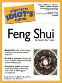 The Complete Idiot's Guide to Feng Shui (2nd Ed.) PDF eBOOK by Elizabeth Moran, Master Val Biktashev, Val Biktashev, Joseph Yu