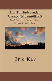 Tips For Independent Computer Consultants Contractors Freelancers