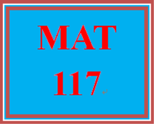 mat 117 week 8 quiz Mat 117 week 9 math quiz university of phoenix algebra mat 117 - winter mat/117 week 8 quiz university of phoenix math mat 117 - spring 2014. mat 117 week 8 quiz Mat 117 week 9 math quiz university of phoenix algebra mat 117 - winter mat/117 week 8 quiz university of phoenix math mat 117 - spring 2014.