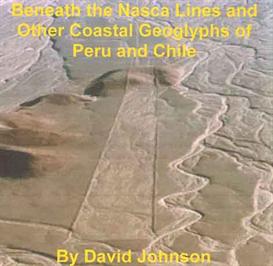 Beneath the Nasca Lines and Other Coastal Geoglyphs of Peru and Chile