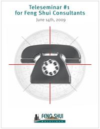 Teleseminar 1 for Feng Shui Consultants - June 14- 2009