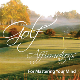 Golf Affirmations For Mastering Your Mind