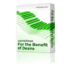 For the Benefit of Desire