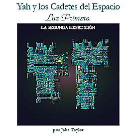 Yah y los Cadetes del Espacio Luz Primera La Segunda Exp