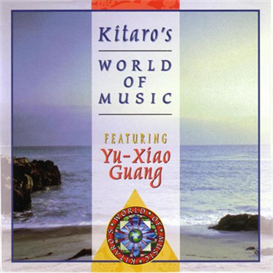 Kitaro World Of Music featuring Yu Xiao Guang 320kbps MP3 album