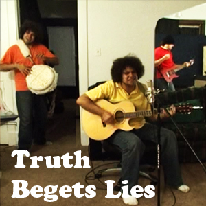 Truth Begets Lies