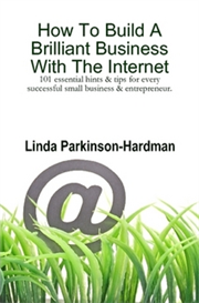 How To Build A Brilliant Business With The Internet