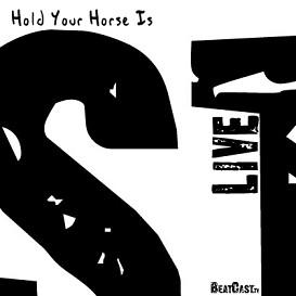 Hold Your Horse Is - BeatCast Live Series VIDEO