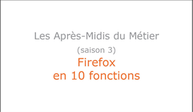 Les Après-Midis du Metier - Firefox en 10 fonctions