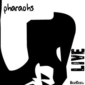 Pharaohs - BeatCast Live Series VIDEO