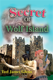 Secret of Wolf Island by Teel James Glenn