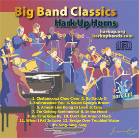 Big Band Classics featuring the Hark Up Horns LIVE