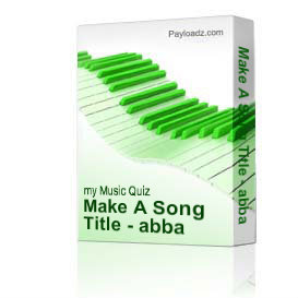 Make A Song Title - abba