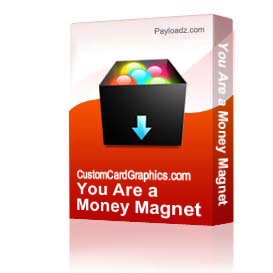 You Are a Money Magnet