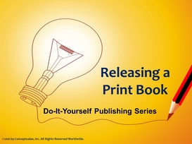 Publish a Book for $10: Releasing a Print Book