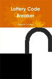 Pick 3 Pick 4 LOTTERY CODE BREAKER by Angela Lester