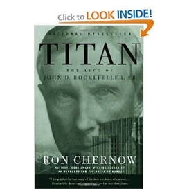 titan: the life of john d. rockefeller
