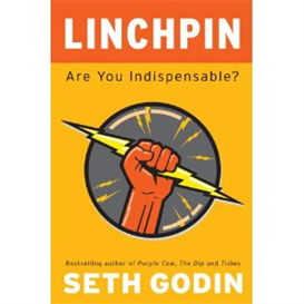 Linchpin: Are You Indispensable