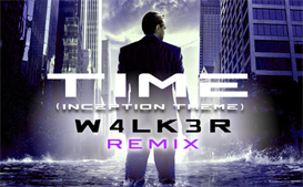 Download the Dance and Techno Music | W4LK3R - Time (Inception Remix)