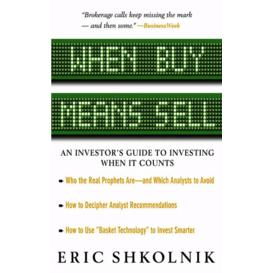 When Buy Means Sell (An Investor's Guide to Investing When It Counts)