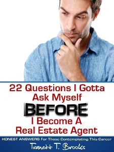 22 Questions You Gotta Ask Yourself BEFORE You Become a Real Estate Agent