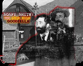 Download the Educational Movies and Videos | SOAPY SMITH: GOLD RUSH GOODFELLA