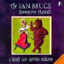 IAN BRUCE BREEZEBAND - A KIND AND GENTLE NATURE - Album download